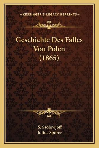 Cover image for Geschichte Des Falles Von Polen (1865)