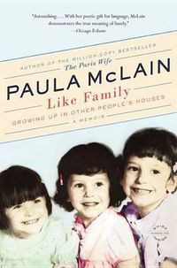 Cover image for Like Family: Growing Up in Other People's Houses, a Memoir