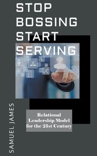 Cover image for Stop Bossing Start Serving