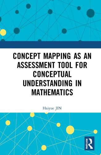 Cover image for Concept Mapping as an Assessment Tool for Conceptual Understanding in Mathematics