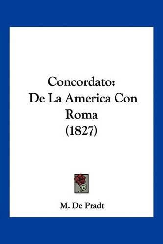 Concordato: de La America Con Roma (1827)