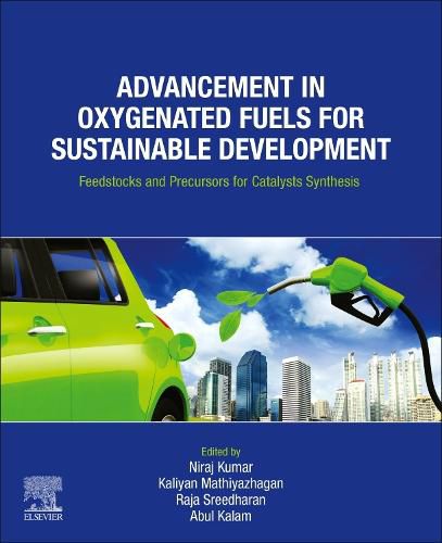 Cover image for Advancement in Oxygenated Fuels for Sustainable Development: Feedstocks and Precursors for Catalysts Synthesis