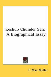 Cover image for Keshub Chunder Sen: A Biographical Essay