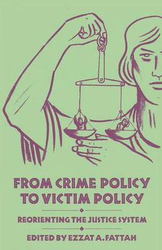 Cover image for From Crime Policy to Victim Policy: Reorienting the Justice System