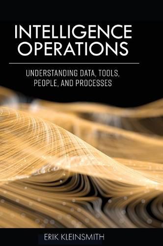 Cover image for Intelligence Operations: Understanding Data, Tools, People, and Processes