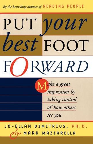 Cover image for Put Your Best Foot Forward: Make a Great Impression by Taking Control of How Others See You