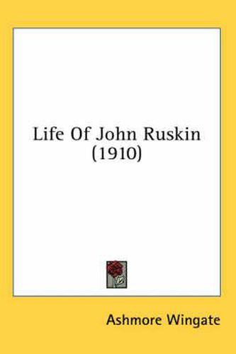 Life of John Ruskin (1910)