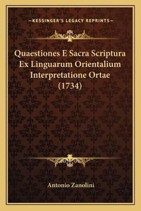 Cover image for Quaestiones E Sacra Scriptura Ex Linguarum Orientalium Interpretatione Ortae (1734)