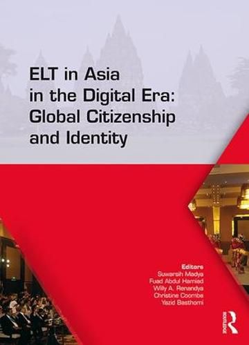 Cover image for ELT in Asia in the Digital Era: Global Citizenship and Identity: Proceedings of the 15th Asia TEFL and 64th TEFLIN International Conference on English Language Teaching, July 13-15, 2017, Yogyakarta, Indonesia