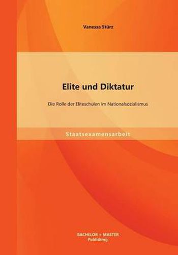 Cover image for Elite und Diktatur: Die Rolle der Eliteschulen im Nationalsozialismus