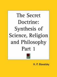 Cover image for Secret Doctrine Vol. 1 Synthesis of Science, Religion & Philosophy (1938)