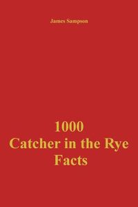 Cover image for 1000 Catcher in the Rye Facts