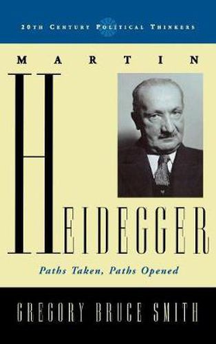 Martin Heidegger: Paths Taken, Paths Opened