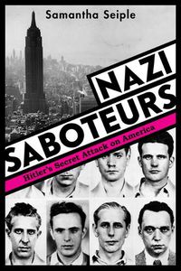 Cover image for Nazi Saboteurs: Hitler's Secret Attack on America