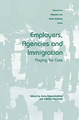 Cover image for Employers, Agencies and Immigration: Paying for Care