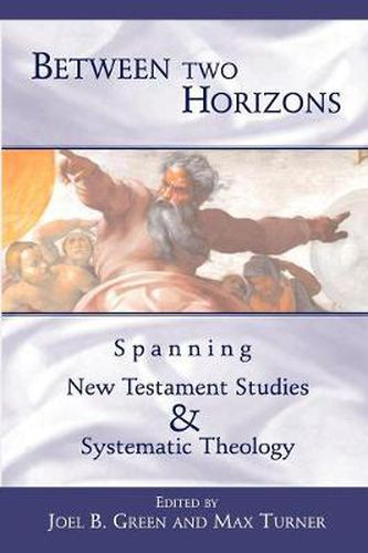 Cover image for Between Two Horizons: Spanning New Testament Studies and Systematic Theology