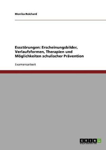 Cover image for Essstoerungen. Erscheinungsbilder, Verlaufsformen, Therapien und Moeglichkeiten schulischer Pravention