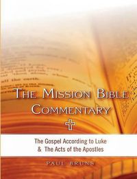 Cover image for The Mission Bible Commentary: The Gospel According to Luke and the Acts of the Apostles