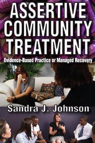 Cover image for Assertive Community Treatment: Evidence-based Practice or Managed Recovery