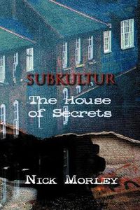 Cover image for Subkultur: The House of Secrets