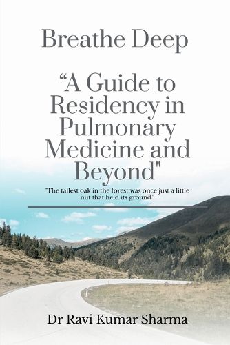 Cover image for Breathe Deep "A Guide to Residency in Pulmonary Medicine and Beyond"