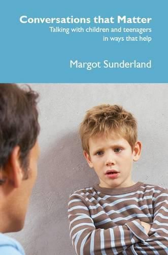 Cover image for Conversations That Matter: Talking with Children and Teenagers in Ways That Help