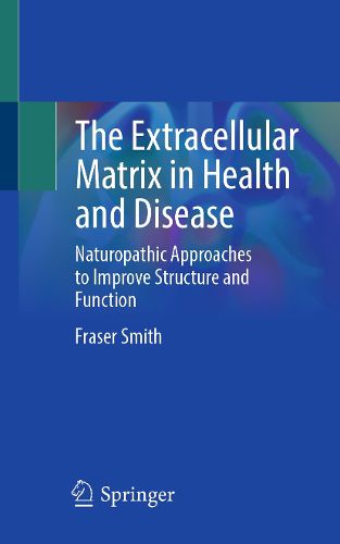 The Extracellular Matrix in Health and Disease, Fraser Smith ...
