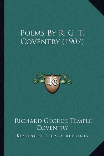 Poems by R. G. T. Coventry (1907) Poems by R. G. T. Coventry (1907)