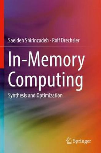 Cover image for In-Memory Computing: Synthesis and Optimization