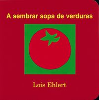 Cover image for A Sembrar Sopa de Verduras