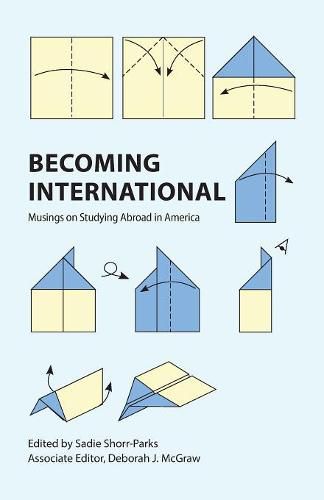 Cover image for Becoming International: Musings on Studying Abroad in America