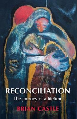 Cover image for Reconciliation: A Life Time's Journey