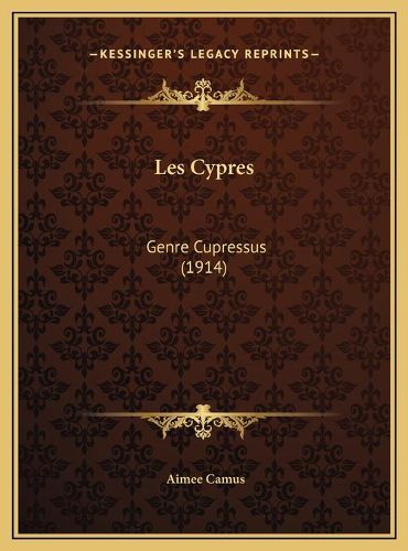 Cover image for Les Cypres: Genre Cupressus (1914)