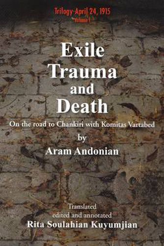 Cover image for Exile, Trauma and Death: On the Road to Chankiri with Komitas Vartabed