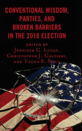 Cover image for Conventional Wisdom, Parties, and Broken Barriers in the 2016 Election