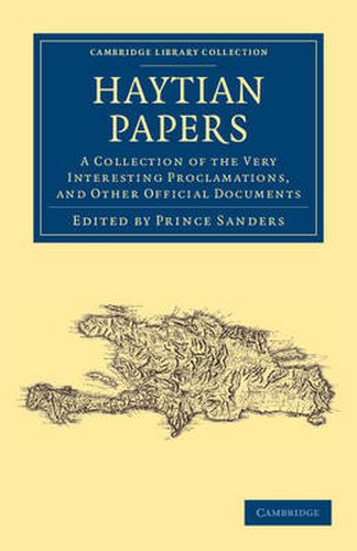 Cover image for Haytian Papers: A Collection of the Very Interesting Proclamations, and Other Official Documents