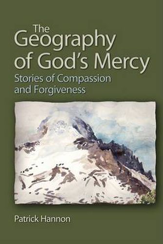 Cover image for The Geography of God's Mercy: Stories of Compassion and Forgiveness