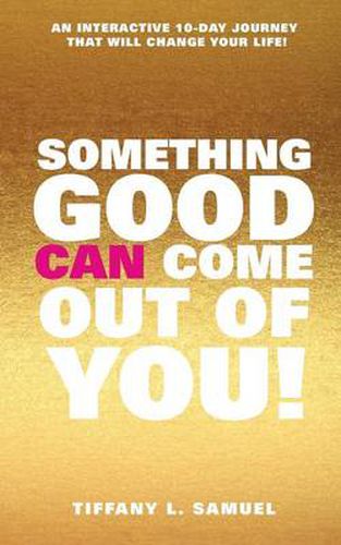 Cover image for Something Good Can Come Out of You!