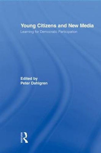 Cover image for Young Citizens and New Media: Learning for Democratic Participation