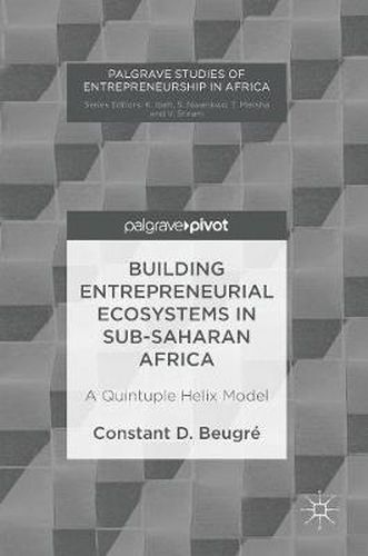 Cover image for Building Entrepreneurial Ecosystems in Sub-Saharan Africa: A Quintuple Helix Model
