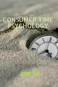 Cover image for Consumer Time Psychology