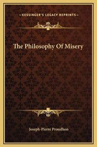 Cover image for The Philosophy of Misery