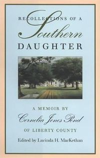 Cover image for Recollections of a Southern Daughter: A Memoir by Cornelia Jones Pond of Liberty County