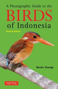 Cover image for A Photographic Guide to the Birds of Indonesia: Second Edition