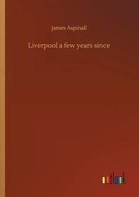 Cover image for Liverpool a few years since