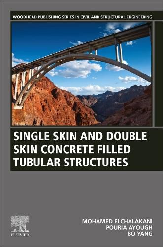 Cover image for Single Skin and Double Skin Concrete Filled Tubular Structures: Analysis and Design