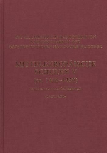 Cover image for Mitteleuropaische Schulen V. (Ca. 1410-1450) Wien Und Niederosterreich: Die Illuminierten Handschriften Und Inkunabeln Der Osterreichischen Nationalbibliothek