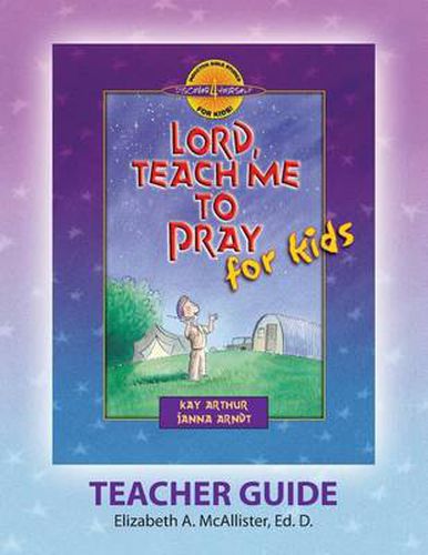 Cover image for Discover 4 Yourself(r) Teacher Guide: Lord, Teach Me to Pray for Kids