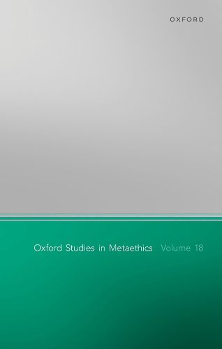 Cover image for Oxford Studies in Metaethics Volume 18
