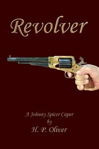 Cover image for Revolver: A Johnny Spicer Caper